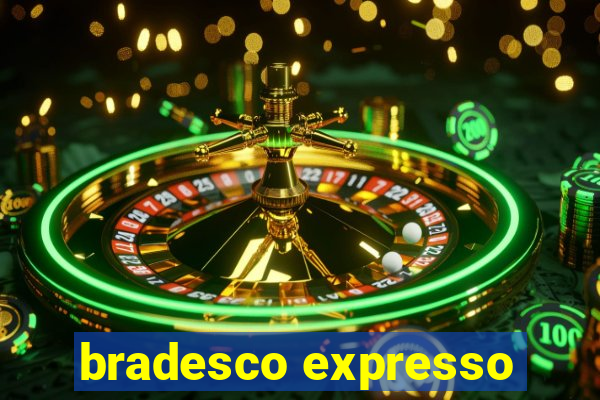 bradesco expresso